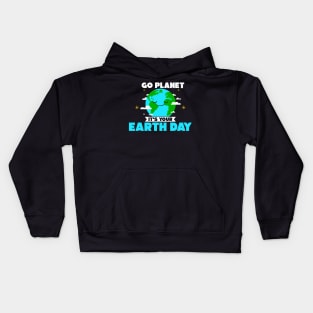 Cute Go Planet It's Your Earth Day Funny Pun Kids Hoodie